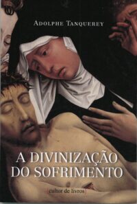 Divinizacao do Sofrimento, A