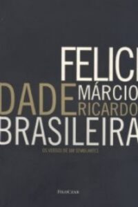 FELICIDADE BRASILEIRA, OS VERSOS DE UM SEMBLANTES