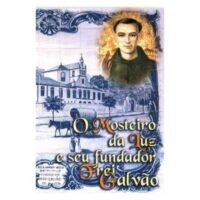 MOSTEIRO DA LUZ E SEU FUNDADOR FREI GALVAO, O