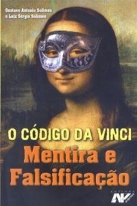 CODIGO DA VINCI MENTIRA E FALSIFICACAO, O