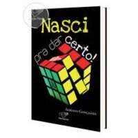 NASCI PRA DAR CERTO