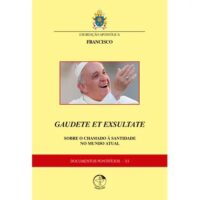 EXORTAÇAO APOSTOLICA GAUDETE ET EXSULTATE BOBRE O CHAMADO A SANTIDADE CNBB