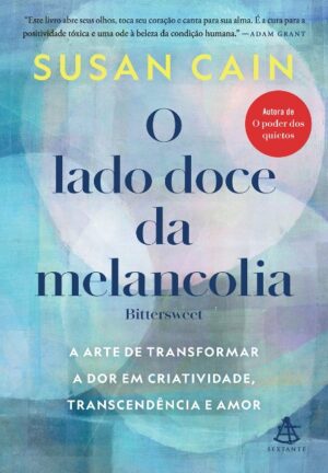 LADO DOCE DA MELANCOLIA, O
