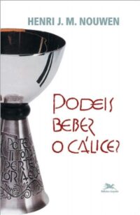 PODEIS BEBER O CALICE