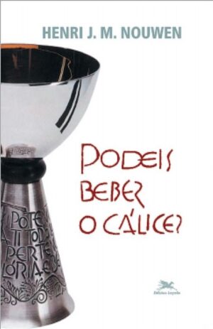 PODEIS BEBER O CALICE