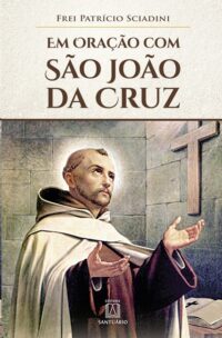 Em Oracao com Sao Joao da Cruz