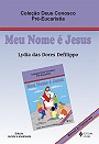 MEU NOME E JESUS - MANUAL DO CATEQUISTA - COL. DEUS CONOSCO (CATEQUESE)