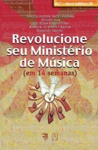 REVOLUCIONE SEU MINISTERIO DE MUSICA - EM 14 SEMANAS