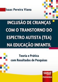 INCLUSAO DE CRIANCAS COM O TRANSTORNO DO ESPECTRO AUTISTA (TEA) NA EDUCACAO
