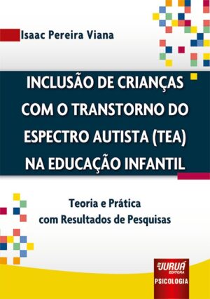 INCLUSAO DE CRIANCAS COM O TRANSTORNO DO ESPECTRO AUTISTA (TEA) NA EDUCACAO