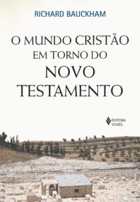 MUNDO CRISTAO EM TORNO DO NOVO TESTAMENTO, O