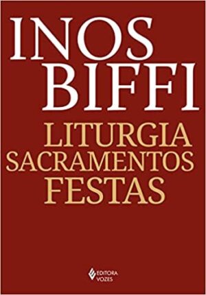 LITURGIAS SACRAMENTOS FESTAS
