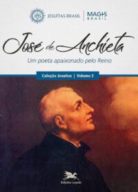 JOSE DE ANCHIETA - UM POETA APAIXONADO PELO REINO