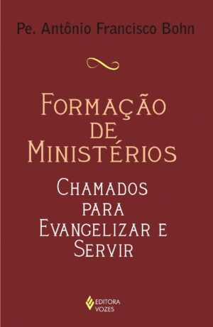 FORMACAO DE MINISTERIOS - CHAMADOS PARA EVANGELIZAR E SERVIR