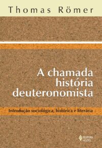 CHAMADA HISTORIA DEUTERONOMISTA, A - INTRODUCAO SOCIOLOGICA, HISTORICA E LI