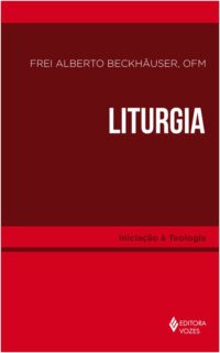 Liturgia - Iniciacao a Teologia