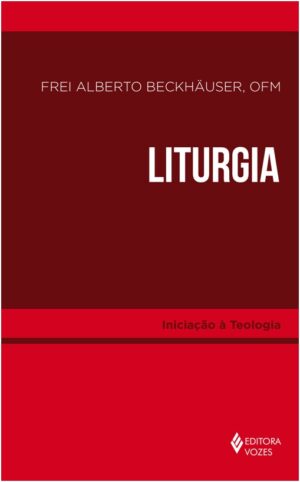 Liturgia - Iniciacao a Teologia