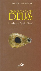 DIALOGO COM DEUS: INTRODUCAO A LECTIO DIVINA