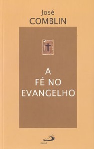 FE NO EVANGELHO, A
