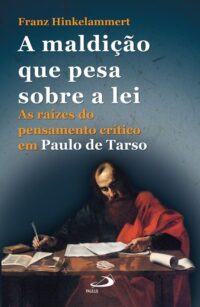 Maldicao Que Pesa sobre a Lei, A: as Raizes do Pensamento Critico em Paulo