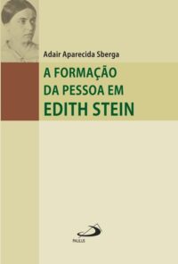 FORMACAO DA PESSOA EM EDITH STEIN, A