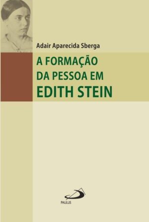 FORMACAO DA PESSOA EM EDITH STEIN, A