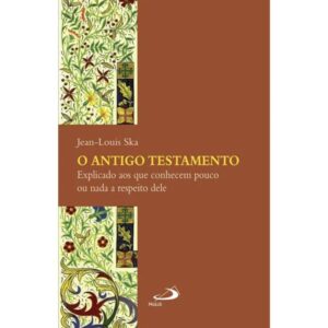 Antigo Testamento, o - Explicado Aos Que Conhecem Pouco Ou Nada a Respeito