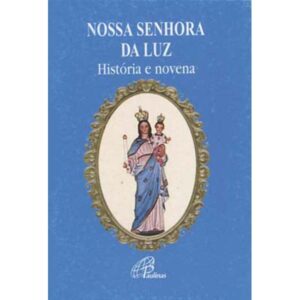 Nossa Senhora da Luz - Historia e Novena
