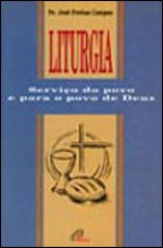 LITURGIA - SERVICO DO POVO E PARA O POVO DE DEUS