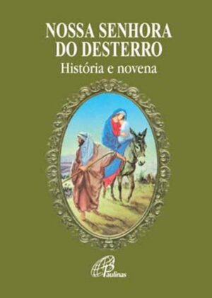 Nossa Senhora do Desterro: Historia e Novena