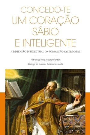 CONCEDO-TE UM CORAÇAO SABIO E INTELIGENTE