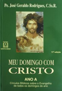 MEU DOMINGO COM CRISTO: ANO A: CIRCULOS BIBLICOS SOBRE O EVANGELHO DE TODOS