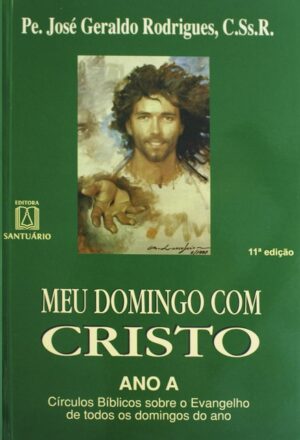 MEU DOMINGO COM CRISTO: ANO A: CIRCULOS BIBLICOS SOBRE O EVANGELHO DE TODOS