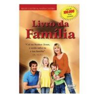 LIVRO DA FAMILIA - CURA E SALVACAO PARA VOCE E SUA FAMILIA