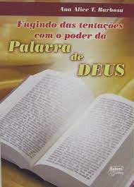 FUGINDO DAS TENTACOES COM O PODER DA PALAVRA DE DEUS