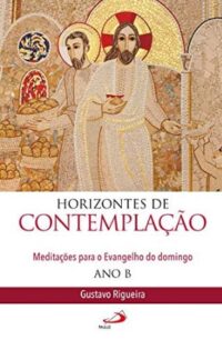 Horizontes de Contemplacao: Meditacoes para o Evangelho do Domingo