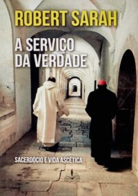 SERVIO DA VERDADE, A - SACERDOCIO E VIDA ASCETICA