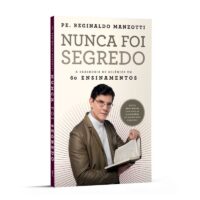 Nunca Foi Segredo: a Sabedoria de Milenios em 60 Ensinamentos
