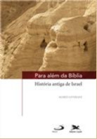 Para Alem da Biblia - Historia Antiga de Israel