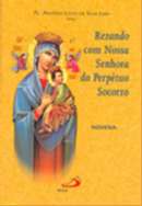 Rezando com Nossa Senhora do Perpetuo Socorro