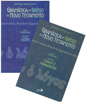 GRAMATICA DO GREGO DO NOVO TESTAMENTO - VOLUMES I E II