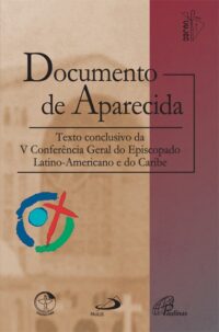 DOCUMENTO DE APARECIDA - TEXTO CONCLUSIVO DA V CONFERENCIA GERAL DO EPISCOP