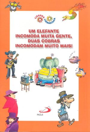 ELEFANTE INCOMODA MUITA GENTE, DUAS COBRAS INCOMODAM MUITO MAIS!, UM