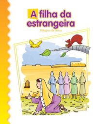 Filha da Estrangeira, A: Milagres de Jesus