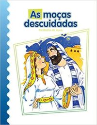 Mocas Descuidadas, As: Parabolas de Jesus