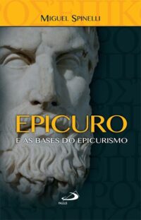 Epicuro e as Bases do Epicurismo