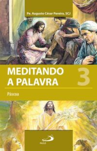 Meditando a Palavra: Pascoa 3