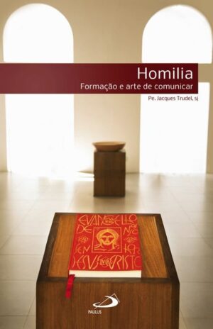 HOMILIA: FORMACAO E ARTE DE COMUNICAR