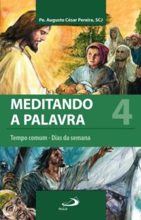 Meditando a Palavra 4: Tempo Comum Dias da Semana