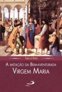 IMITACAO DA BEM-AVENTURADA VIRGEM MARIA, A